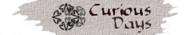 Curious Days