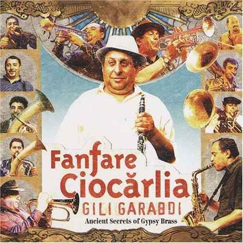 Fanfare Ciocarlia - 2005 - Gili Garabdi