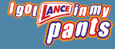 lance in my pants